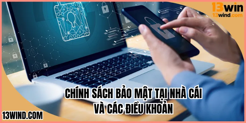 Chính sách bảo mật tại nhà cái và các điều khoản