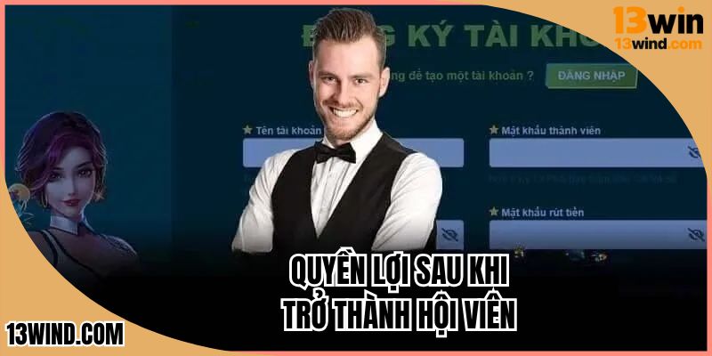 Lợi ích sau khi đăng ký 13WIN thành công