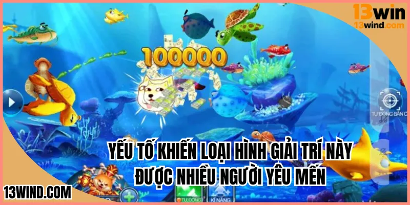 Yếu tố khiến loại hình giải trí này được nhiều người yêu mến
