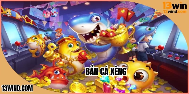 Bắn Cá Xèng - Thử Thách Tay Súng Mang Về Chiến Lợi Phẩm