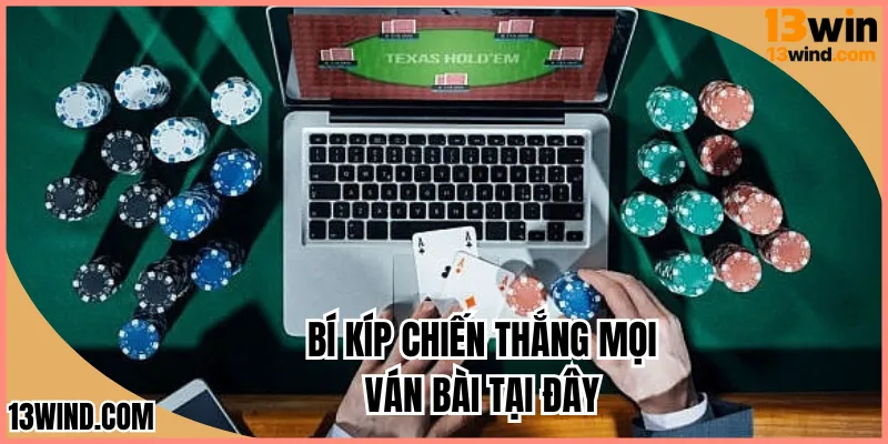 Bí kíp chiến thắng mọi ván bài tại đây