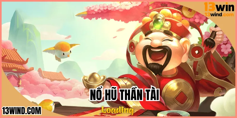 Nổ Hũ Thần Tài 13WIN Cuộc Đời Thay Đổi Nhờ Slot Quay May Mắn