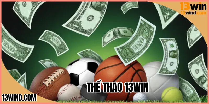 Thể Thao 13WIN - Tổng Hợp Nhiều Bộ Môn Thi Đấu Đỉnh Cao